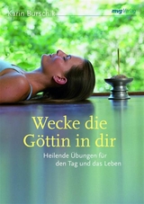 Wecke die Göttin in dir - Karin Burschik