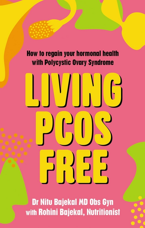 Living PCOS Free - Nitu Bajekal, Rohini Bajekal