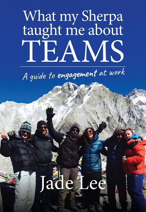 What My Sherpa Taught Me About Teams -  Jade Lee