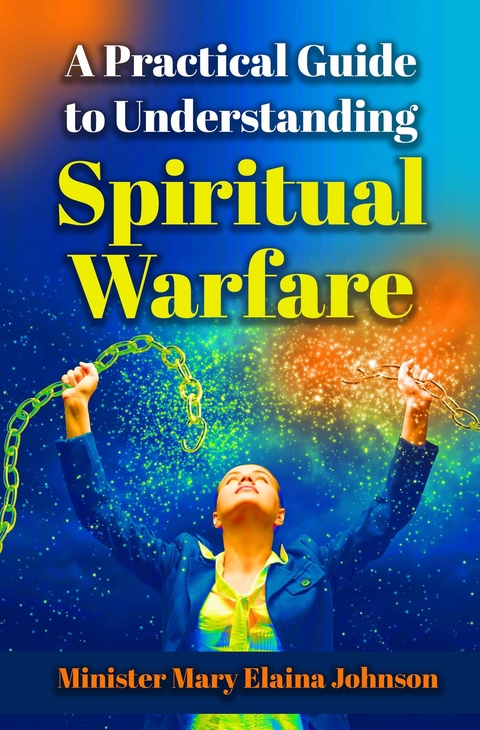 Practical Guide to Understanding Spiritual Warfare -  Mary Elaina Johnson