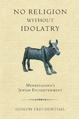 No Religion without Idolatry -  Gideon Freudenthal