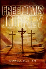 Freedom's Journey -  Dennis McIntyre