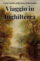 Viaggio in Inghilterra - Carlo Gastone della Torre di Rezzonico