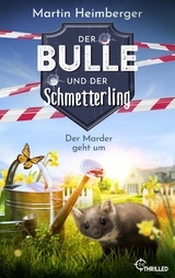 Der Bulle und der Schmetterling - Der Marder geht um - Martin Heimberger