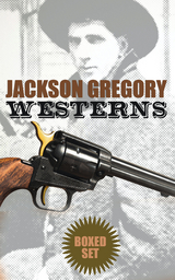Jackson Gregory Westerns - Boxed Set - Jackson Gregory