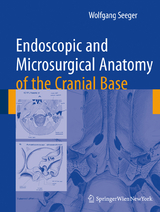 Endoscopic and microsurgical anatomy of the cranial base - Wolfgang Seeger