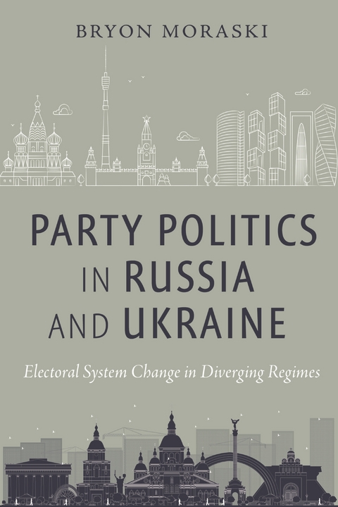 Party Politics in Russia and Ukraine - Bryon Moraski