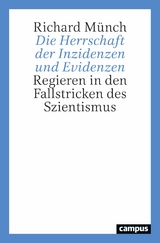 Die Herrschaft der Inzidenzen und Evidenzen -  Richard Münch