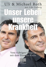 Unser Leben, unsere Krankheit - Michael Roth, Uli Roth, Udo Ludwig