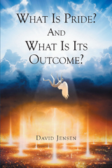 What Is Pride? And What Is Its Outcome? -  David Jensen