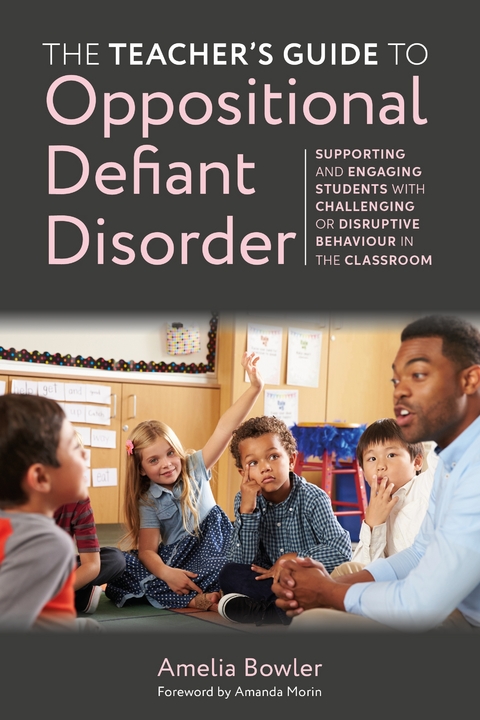 Teacher's Guide to Oppositional Defiant Disorder -  Amelia Bowler