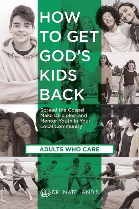 How to Get God's Kids Back (Adults Who Care) -  Nate Landis