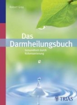 Das Darm-Heilungsbuch - Gray, Robert