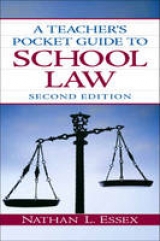 A Teacher's Pocket Guide to School Law - Essex, Nathan L.