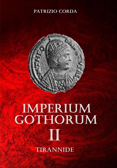 Imperium Gothorum. Tirannide - Patrizio Corda