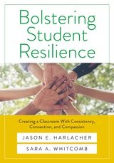 Bolstering Student Resilience -  Jason E. Harlacher,  Sara Whitcomb