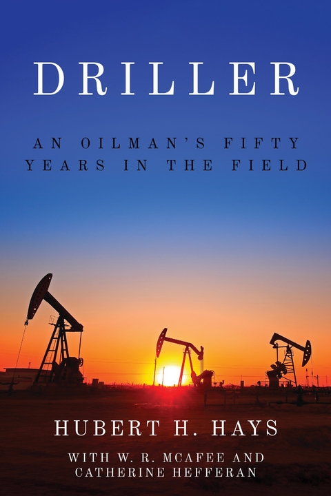 Driller - Hubert H. Hays