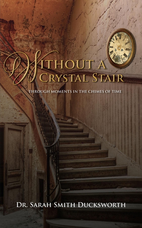 Without a Crystal Stair -  Dr. Sarah Smith Ducksworth