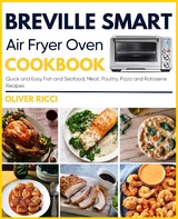 Breville Smart Air Fryer Oven Cookbook - Oliver Ricci