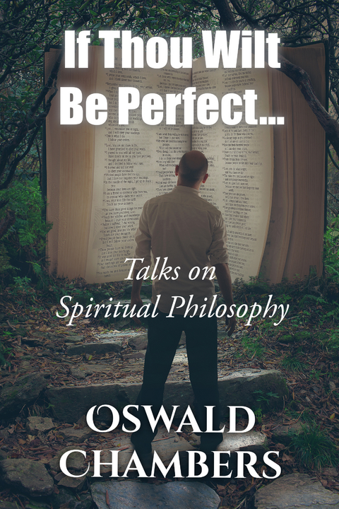 If Thou Wilt Be Perfect - Oswald Chambers