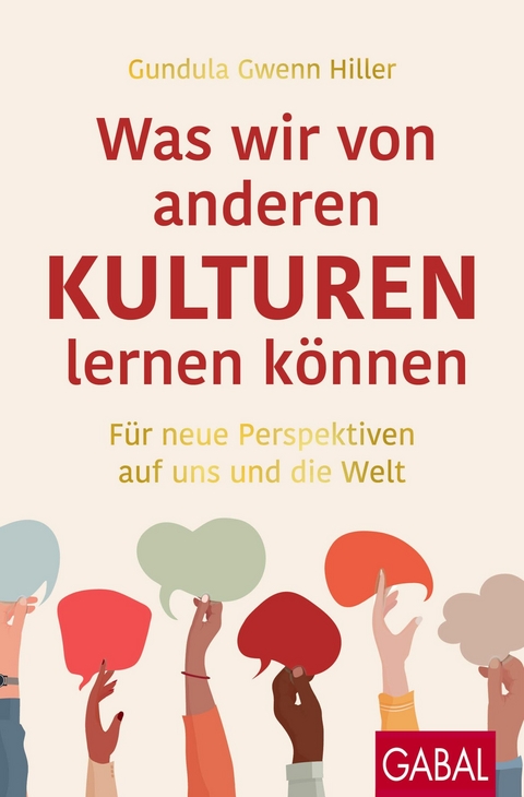 Was wir von anderen Kulturen lernen können - Gundula Gwenn Hiller