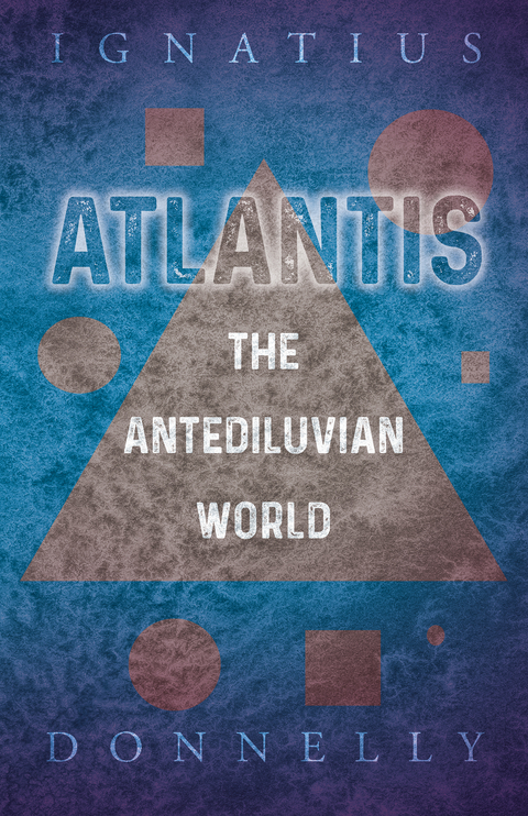 Atlantis - The Antediluvian World - Ignatius Donnelly