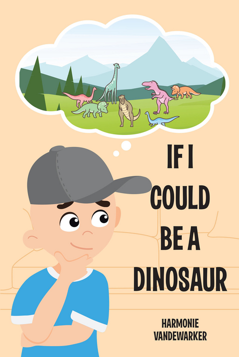 If I Could Be a Dinosaur - Harmonie Vandewarker