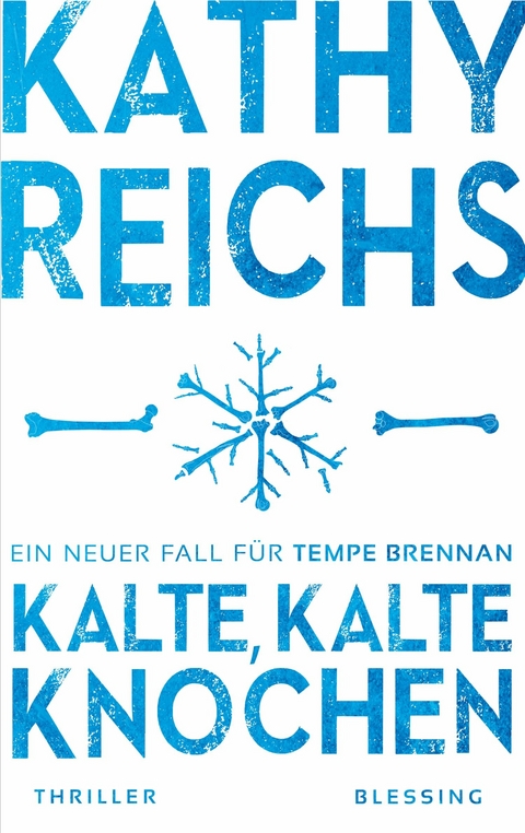 Kalte, kalte Knochen -  Kathy Reichs