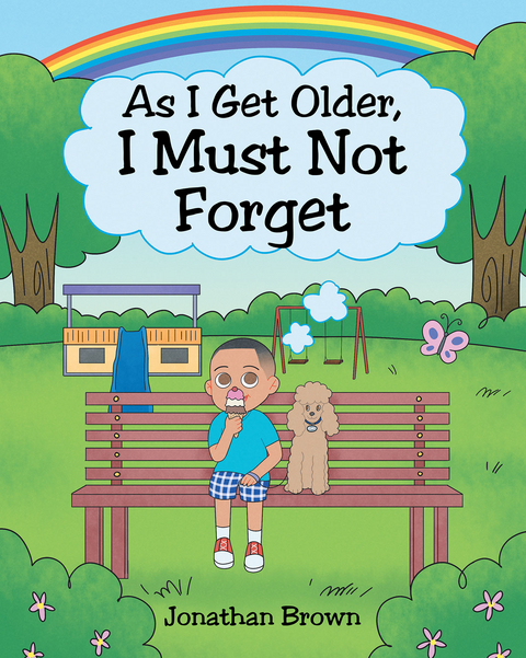 As I Get Older, I Must Not Forget - Jonathan Brown