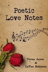 Poetic Love Notes -  Teresa James,  LaVan Robinson
