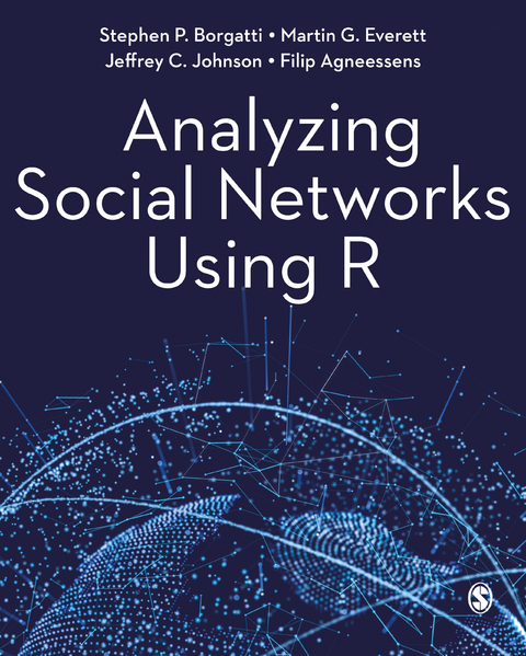 Analyzing Social Networks Using R - Stephen P. Borgatti, Martin G. Everett, Jeffrey C. Johnson, Filip Agneessens