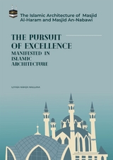 The  Pursuit of Excellence Manifested In Islamic Architecture - Iliyasa Hamza Maulana