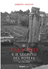 Il Palatino e il segreto del potere - Umberto Vincenti
