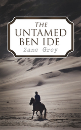 The Untamed Ben Ide - Zane Grey