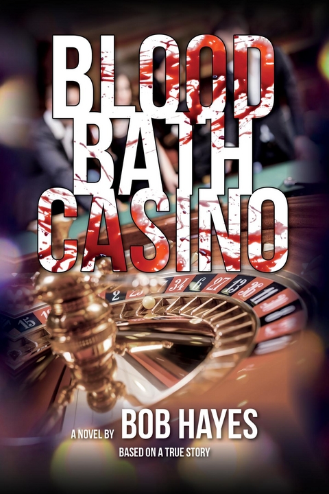 Blood Bath Casino -  Bob Hayes