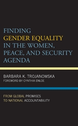 Finding Gender Equality in the Women, Peace, and Security Agenda -  Barbara K. Trojanowska
