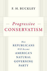 Progressive Conservatism -  F.H. Buckley
