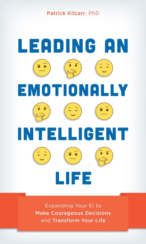 Leading an Emotionally Intelligent Life -  Patrick Kilcarr