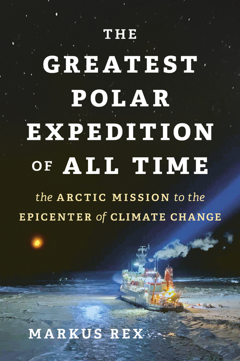 Greatest Polar Expedition of All Time -  Markus Rex