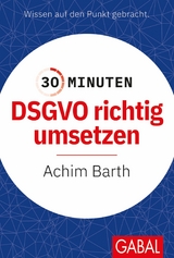 30 Minuten DSGVO richtig umsetzen - Achim Barth
