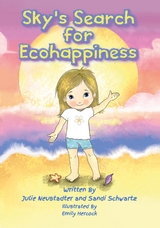 Sky's Search for Ecohappiness - Julie Neustadter, Sandi Schwartz