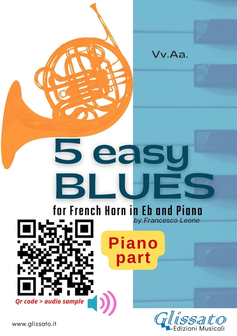 Piano part: 5 Easy Blues for French Horn in Eb and Piano - Ferdinand "Jelly Roll" Morton, Joe "King" Oliver, Traditional American, a cura di Francesco Leone