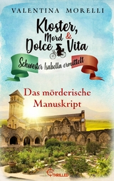 Kloster, Mord und Dolce Vita - Das mörderische Manuskript - Valentina Morelli