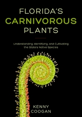 Florida's Carnivorous Plants -  Kenny Coogan