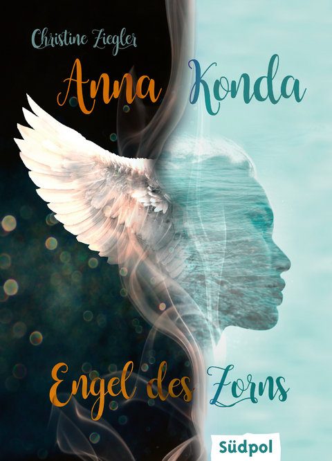 Anna Konda – Engel des Zorns (Band 1. der spannenden Romantasy-Trilogie) - Christine Ziegler