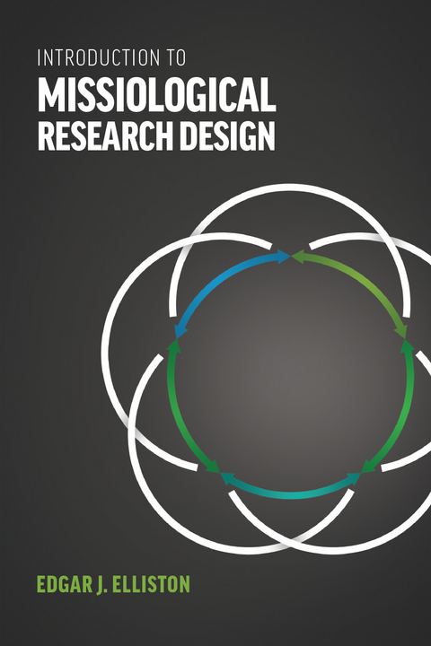 Introduction to Missiological Research Design -  Edgar J. Elliston