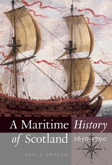 A Maritime History of Scotland, 1650-1790 - Eric J. Graham