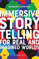 Immersive Storytelling for Real and Imagined Worlds - Margaret Kerrison