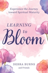 Learning to Bloom - Debra Burns