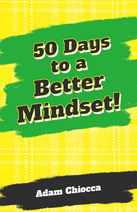 50 Days to a Better Mindset -  Adam Chiocca